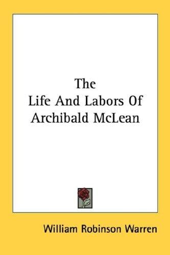 The Life And Labors Of Archibald McLean