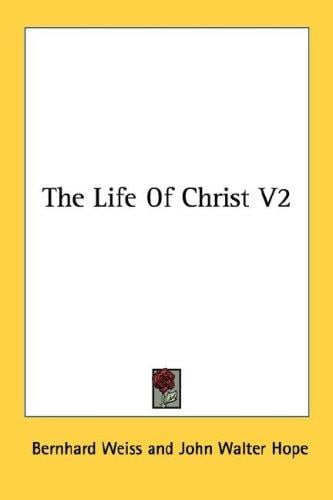 The Life Of Christ V2