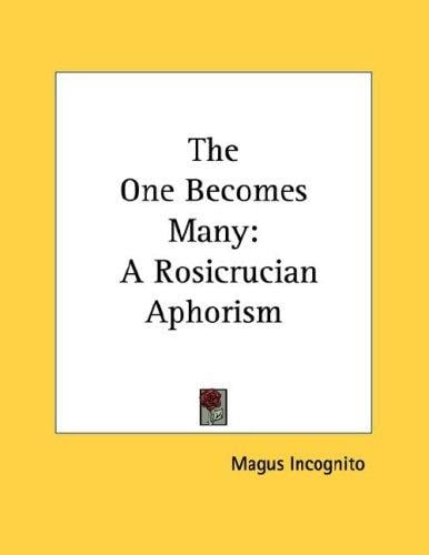The One Becomes Many: A Rosicrucian Aphorism