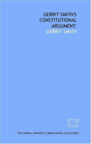 Gerrit Smith's Constitutional argument.