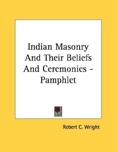 Indian Masonry And Their Beliefs And Ceremonies - Pamphlet