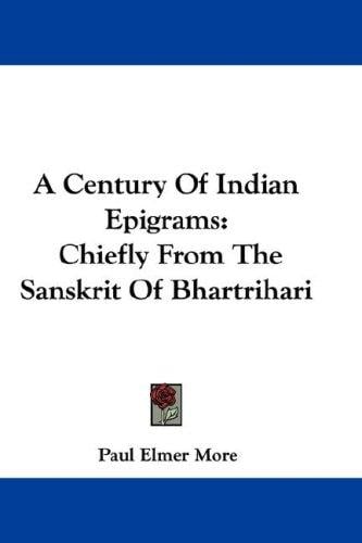 A Century Of Indian Epigrams: Chiefly From The Sanskrit Of Bhartrihari