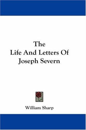 The Life And Letters Of Joseph Severn