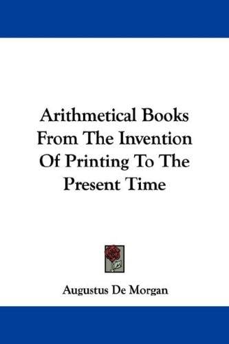 Arithmetical Books From The Invention Of Printing To The Present Time