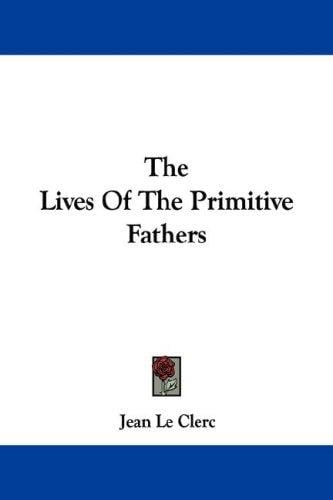 The Lives Of The Primitive Fathers