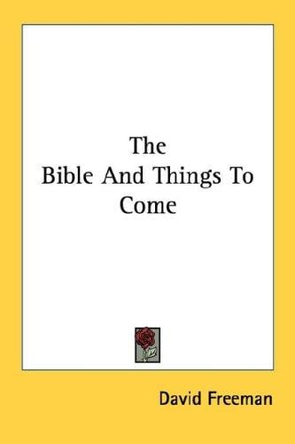 The Bible And Things To Come