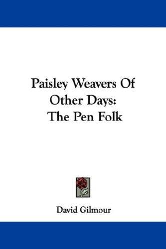 Paisley Weavers Of Other Days: The Pen Folk