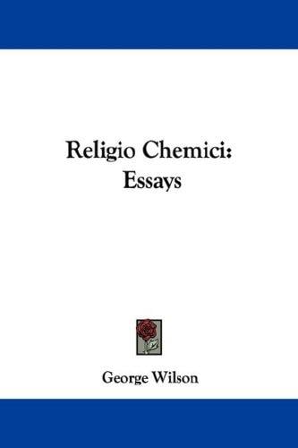 Religio Chemici: Essays
