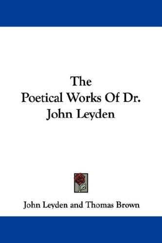 The Poetical Works Of Dr. John Leyden