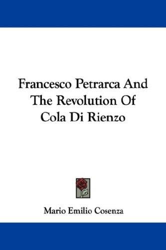 Francesco Petrarca And The Revolution Of Cola Di Rienzo