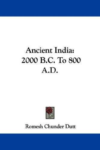 Ancient India: 2000 B.C. To 800 A.D.