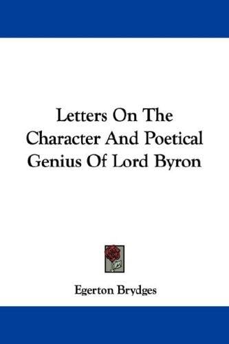 Letters On The Character And Poetical Genius Of Lord Byron