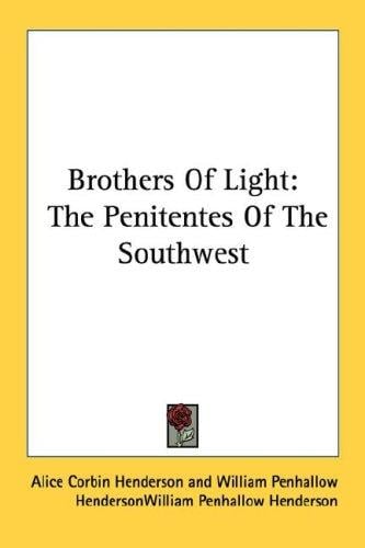 Brothers Of Light: The Penitentes Of The Southwest