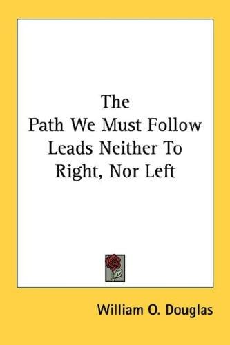 The Path We Must Follow Leads Neither To Right, Nor Left