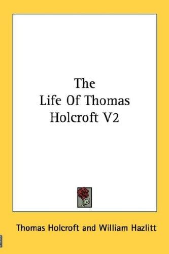 The Life Of Thomas Holcroft V2