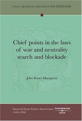 Chief points in the laws of war and neutrality search and blockade