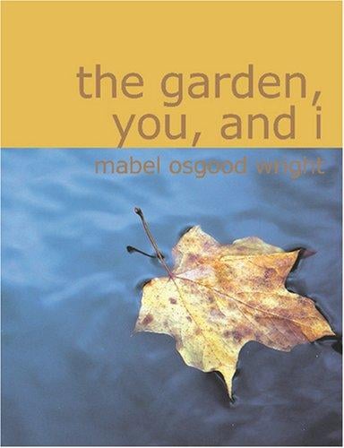 The Garden You and I (Large Print Edition)