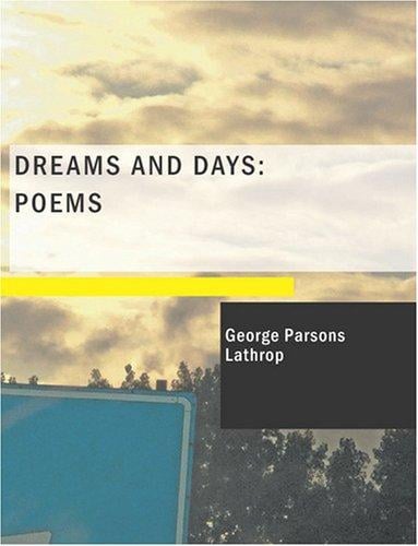 Dreams and Days: Poems (Large Print Edition)