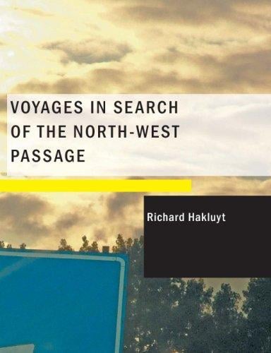Voyages in Search of the North-West Passage (Large Print Edition)