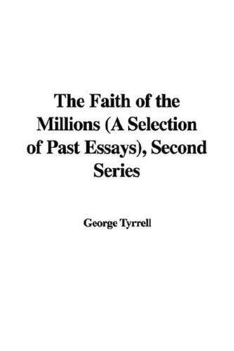 The Faith of the Millions (A Selection of Past Essays), Second Series