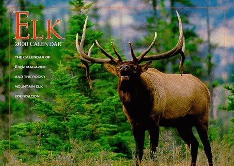 Elk Calendar: Published in Cooperation With Bugle Magazine and the Rocky Mountain Elk Foundation