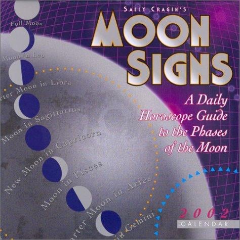Moon Signs, 2002 Calendar: A Daily Horoscope Guide to the Phases of the Moon