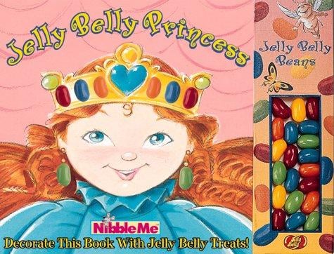 Jelly Belly Princess (Nibble Me Books)