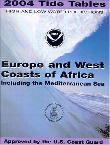 2004 Europe and West Coasts of Africa (Including the Mediterranean Sea) Tide Tables