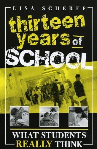 Thirteen Years of School: What Students Really Think