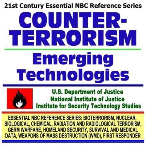 21st Century Essential NBC Reference Series: Counterterrorism Emerging Technologies (Bioterrorism, Nuclear, Biological, Chemical, Radiation and Radiological ... Destruction WMD, First Responder Ringbound)