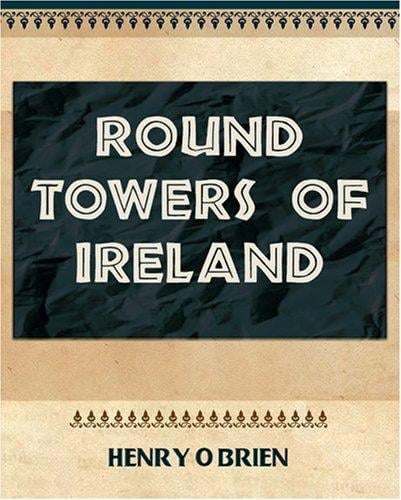 Round Towers of Ireland - 1898