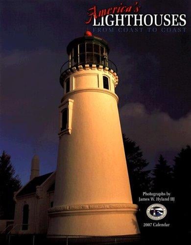 America's Lighthouses 2007 Calendar: From Coast to Coast