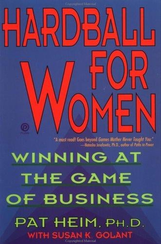 Hardball for women: winning at the game of business