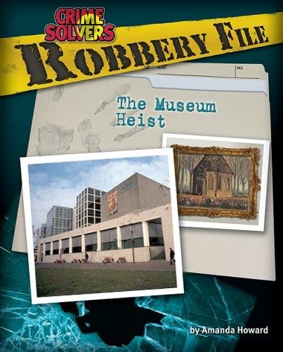 Robbery File: The Museum Heist (Crime Solvers)