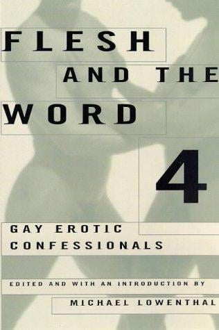 Flesh and the word 4: gay erotic confessionals