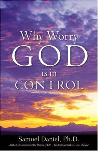 Why Worry - God Is In Control