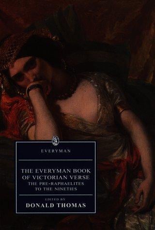 The Everyman Book of Victorian Verse: The Pre-Raphaelites to the Nineties (Everyman's Library (Paper))