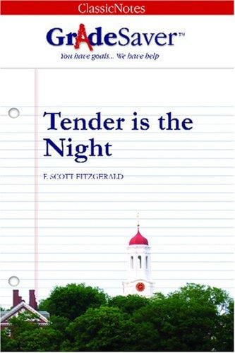 GradeSaver(tm) ClassicNotes Tender is the Night