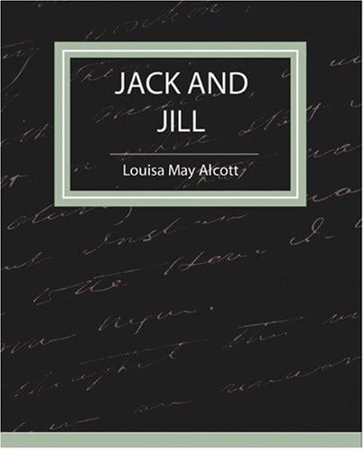 Jack and Jill - Louisa May Alcott