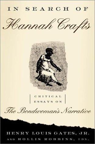 In Search of Hannah Crafts: Critical Essays in the Bondwoman's Narrative