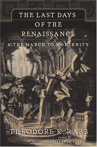 The last days of the Renaissance and the path to modernity