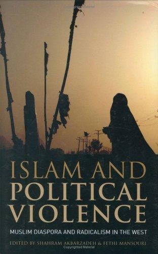 Islam and Political Violence: Muslim Diaspora and Radicalism in the West (Library of International Relations)