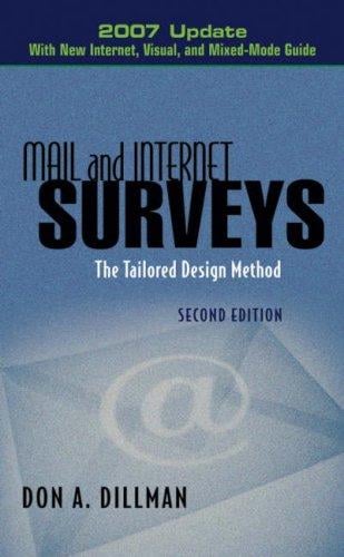 Mail and Internet Surveys: The Tailored Design Method  2007 Update with New Internet, Visual, and Mixed-Mode Guide