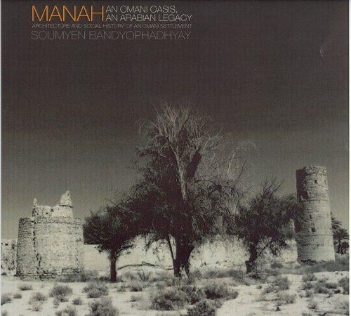 Manah: Omani Oasis, Arabian Legacy Architecture and Social History of an Omani oasis settlement