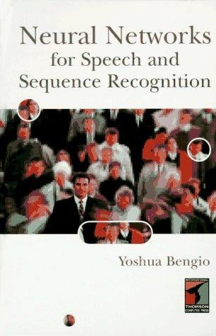 Neural Networks for Speech and Sequence Recognition