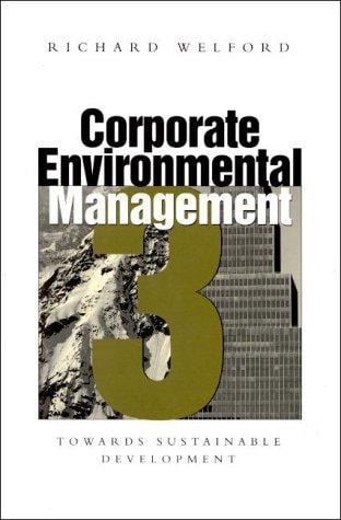 Corporate Environmental Management 3: Towards Sustainable Development (Corporate Environmental Management, 3)