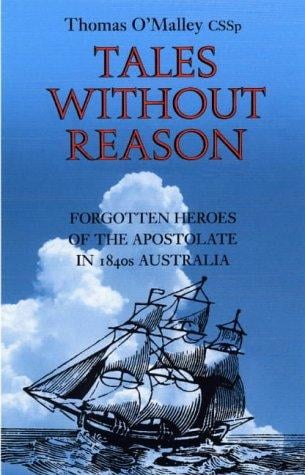 Tales Without Reason: Forgotten Heroes of the Apostolate in 1840s Aus