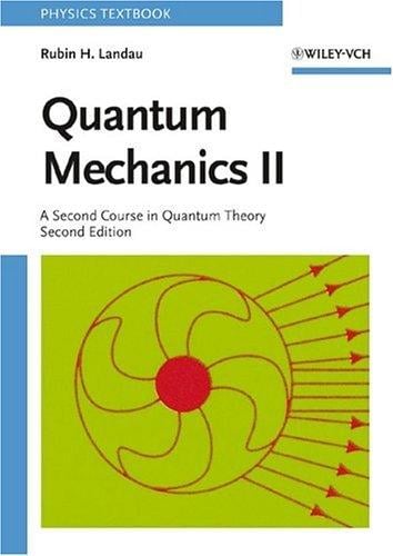 Quantum mechanics II: a second course in quantum theory