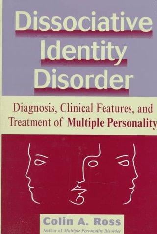 Dissociative identity disorder: diagnosis, clinical features, and treatment of multiple personality
