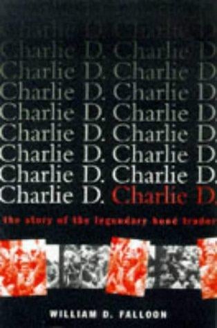 Charlie D.: the story of the legendary bond trader